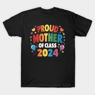 Proud mother of class 2024 shirt Cool Graduation shirt T-Shirt